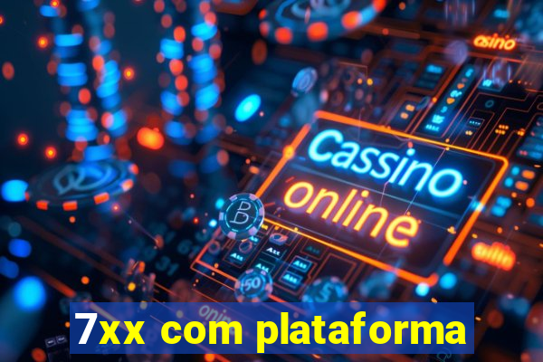 7xx com plataforma